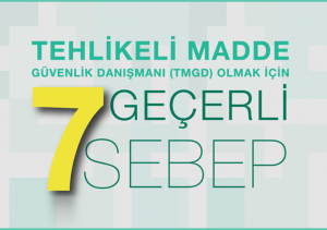 Tehlikeli Madde Güvenlik Danışmanı (TMGD) Olmak İçin 7 Geçerli Sebep